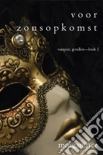 Voor Zonsopkomst (Vampier, Gevallen—Boek 1). E-book. Formato EPUB ebook