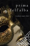 Prima dell’Alba (La Caduta dei Vampiri—Libro 1). E-book. Formato EPUB ebook