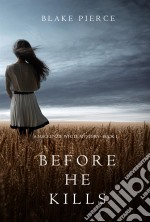 Before he Kills (A Mackenzie White Mystery—Book 1). E-book. Formato EPUB ebook