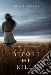 Before he Kills (A Mackenzie White Mystery—Book 1). E-book. Formato EPUB ebook