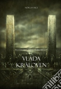 Vláda Královen (Sága Carodejuv Prsten – Kniha Trináctá). E-book. Formato EPUB ebook di Morgan Rice