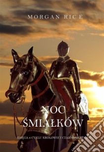 Noc Smialków (Ksiega 6 Cyklu Królowie I Czarnoksieznicy). E-book. Formato EPUB ebook di Morgan Rice