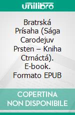 Bratrská Prísaha (Sága Carodejuv Prsten – Kniha Ctrnáctá). E-book. Formato EPUB