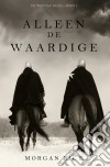 Alleen de Waardige (De Weg van Staal—Boek 1). E-book. Formato EPUB ebook