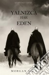 Yalnizca Hak Eden (Çeligin Yolu – 1. Kitap). E-book. Formato EPUB ebook