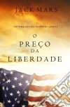 O Preço da Liberdade (Um Thriller de Luke Stone – Livro #2). E-book. Formato EPUB ebook