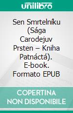 Sen Smrtelníku (Sága Carodejuv Prsten – Kniha Patnáctá). E-book. Formato EPUB