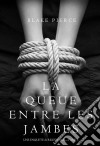 La Queue Entre les Jambes (Une Enquête de Riley Paige – Tome 3). E-book. Formato EPUB ebook