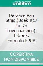 De Gave Van Strijd (Boek #17 In De Tovenaarsring). E-book. Formato EPUB ebook di Morgan Rice