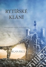 Rytírské Klání (Sága Carodejuv Prsten – Kniha Šestnáct). E-book. Formato EPUB ebook