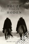 Pouze Kdo Je Hoden (Cesta Oceli – Kniha 1.). E-book. Formato EPUB ebook