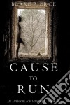 Cause to Run (An Avery Black Mystery—Book 2). E-book. Formato EPUB ebook