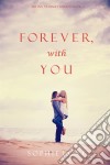 Forever, With You (The Inn at Sunset Harbor—Book 3). E-book. Formato EPUB ebook