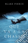 Qui va à la chasse (Une Enquête de Riley Paige – Tome 5). E-book. Formato EPUB ebook