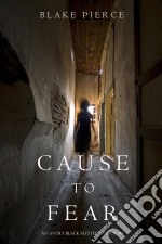 Cause to Fear (An Avery Black Mystery—Book 4). E-book. Formato EPUB ebook