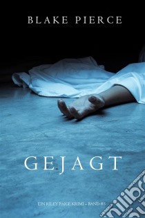 Gejagt (ein Riley Paige Krimi - Band #5). E-book. Formato EPUB ebook di Blake Pierce