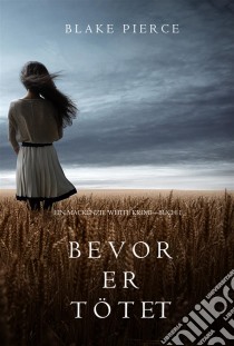 Bevor er Tötet (ein Mackenzie White Krimi – Buch 1). E-book. Formato EPUB ebook di Blake Pierce