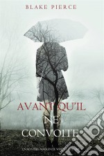  Avant qu’il ne convoite (Un mystère Mackenzie White – Volume 3). E-book. Formato EPUB ebook