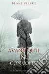  Avant qu’il ne convoite (Un mystère Mackenzie White – Volume 3). E-book. Formato EPUB ebook