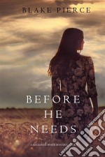  Before He Needs (A Mackenzie White Mystery—Book 5). E-book. Formato EPUB ebook