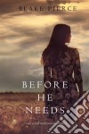  Before He Needs (A Mackenzie White Mystery—Book 5). E-book. Formato EPUB ebook