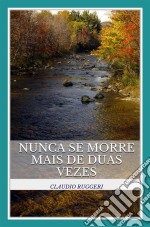 Nunca Se Morre Mais De Duas Vezes. E-book. Formato Mobipocket ebook