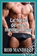 Le Frère De Mon Meilleur Pote. E-book. Formato EPUB