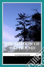 The Shadow Of The Hound. E-book. Formato Mobipocket ebook