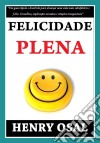 Felicidade Plena. E-book. Formato EPUB ebook