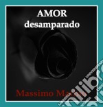 Amor Desamparado. E-book. Formato EPUB ebook