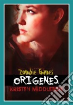 Zombie Games (Orígenes). E-book. Formato EPUB ebook