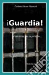 ¡guardia! Memorias De La Prisión. E-book. Formato Mobipocket ebook