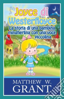 Joyce Di Westerfloyce. E-book. Formato Mobipocket ebook di Matthew W. Grant