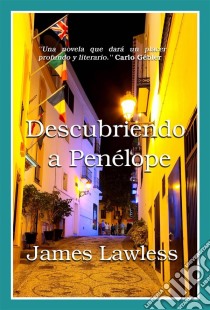 Descubriendo A Penélope. E-book. Formato Mobipocket ebook di James Lawless