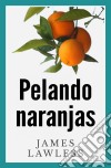 Pelando Naranjas. E-book. Formato EPUB ebook