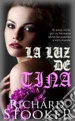 La Luz De Tina. E-book. Formato EPUB