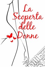 La Scoperta Delle Donne. E-book. Formato EPUB ebook