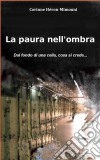 La Paura Nell'ombra. E-book. Formato Mobipocket ebook