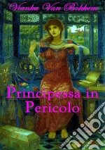 Principessa In Pericolo. E-book. Formato Mobipocket ebook