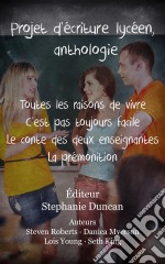 Projet D'écriture Lycéen, Anthologie. E-book. Formato EPUB