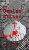 The Camino Killer. E-book. Formato Mobipocket ebook di Gabriel Martínez