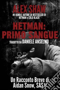 Hetman: Primo Sangue - Un Racconto Breve Di Aidan Snow, Sas.. E-book. Formato Mobipocket ebook di Alex Shaw