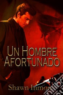 Un Hombre Afortunado. E-book. Formato Mobipocket ebook di Shawn Inmon