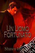 Un Uomo Fortunato. E-book. Formato EPUB ebook