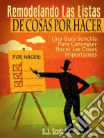 Remodelando Las Listas De Cosas Por Hacer. E-book. Formato Mobipocket ebook