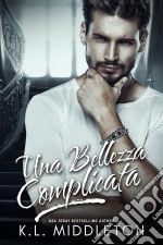 Una Bellezza Complicata. E-book. Formato EPUB ebook