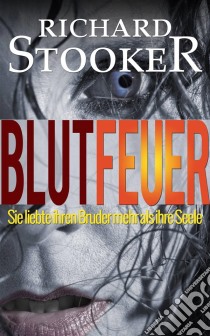 Blutfeuer. E-book. Formato EPUB ebook di Richard Stooker