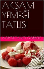 Aksam Yemegi Tatlisi. E-book. Formato Mobipocket