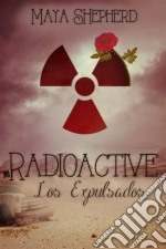 Radioactive - Los Expulsados. E-book. Formato EPUB ebook