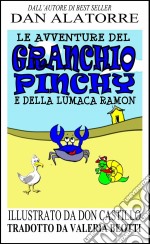 Le Avventure Del Granchio Pinchy E Della Lumaca Ramon. E-book. Formato Mobipocket ebook